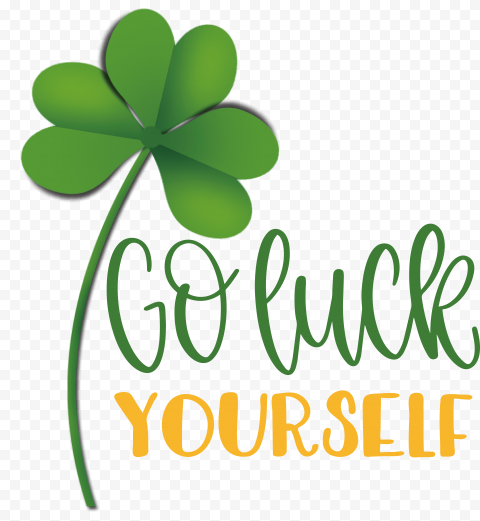 Go luck yourself, st patricks day